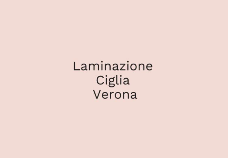 Laminazione Ciglia Verona